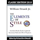 The Elements of Style: Classic Edition (2018): With Editor's Notes, New Chapters & Study Guide