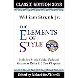 The Elements of Style: Classic Edition (2018): With Editor's Notes, New Chapters & Study Guide