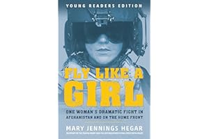 Fly Like a Girl: One Woman's Dramatic Fight in Afghanistan and on the Home Front