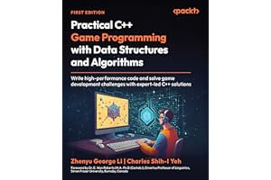 Practical C++ Game Programming with Data Structures and Algorithms: Write high-performance code and solve game development ch