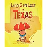Larry Gets Lost in Texas: Texas Books for Kids