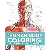 The Human Body Coloring Book: The Ultimate Anatomy Study Guide, Second Edition (DK Human Body Guides)