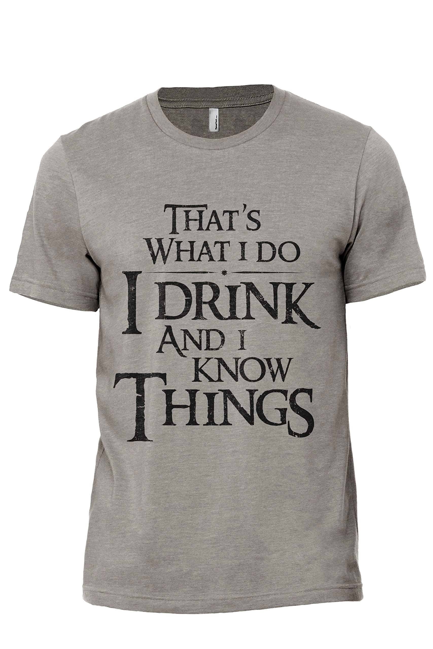 Thread Tank I Drink and I Know Things Men Modern