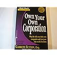 Own Your Own Corporation: Why the Rich Own Their Own Companies and Everyone Else Works for Them (Rich Dad's Advisors)