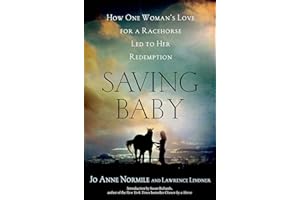 Saving Baby: How One Woman's Love for a Racehorse Led to Her Redemption