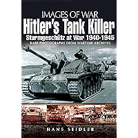 Hitler's Tank Killer: Sturmgeschütz at War, 1940–1945 (Images of War) book cover Hitler's Tank Killer: Sturmgeschütz at War, 1940–1945 (Images of War) book cover