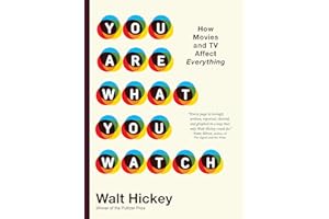 You Are What You Watch: How Movies and TV Affect Everything