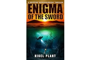 Enigma of The Sword: a gripping archaeological thriller (Reed Hascombe archaeological adventure thrillers Book 2)