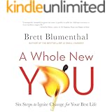 A Whole New You: Six Steps to Ignite Change for Your Best Life