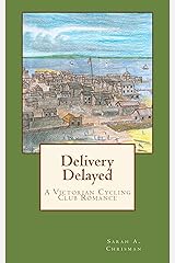 Delivery Delayed: A Victorian Cycling Club Romance (Tales of Chetzemoka Book 4) Kindle Edition