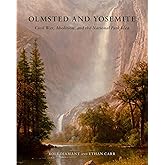 Olmsted and Yosemite: Civil War, Abolition, and the National Park Idea