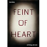 Feint of Heart: Art Writings: 1982–2002