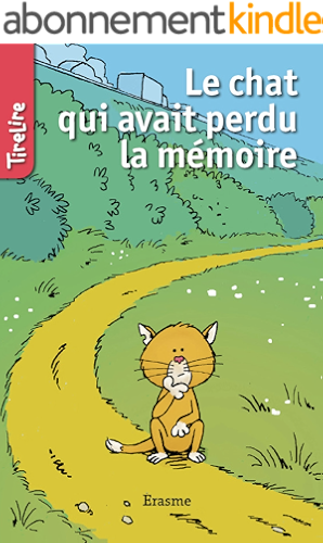 Download Le chat qui avait perdu la mémoire: Une histoire pour la jeunesse (TireLire t. 24) PDF