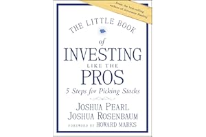 The Little Book of Investing Like the Pros: Five Steps for Picking Stocks (Little Books. Big Profits)
