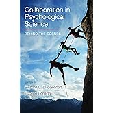 Collaboration in Psychological Science: Behind the Scenes