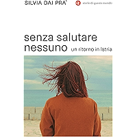 Senza salutare nessuno: Un ritorno in Istria (Italian Edition) book cover