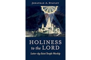 Holiness to the Lord: Latter-day Saint Temple Worship
