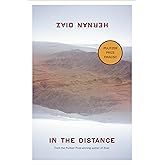 In the Distance: Diaz, Hernán: 9781566894883: Amazon.com: Books