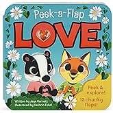 Peek-a-Flap Love (Children's Lift-a-Flap Board Book Gift for Little Valentines, Mother's & Father's Day, Birthdays, and More;
