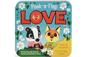 Peek-a-Flap Love (Children's Lift-a-Flap Board Book Gift for Little Valentines, Mother's & Father's Day, Birthdays, and More; Ages 1-5)