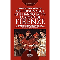 100 personaggi che hanno fatto la storia di Firenze (Italian Edition) book cover