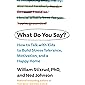 What Do You Say?: How to Talk with Kids to Build Motivation, Stress Tolerance, and a Happy Home