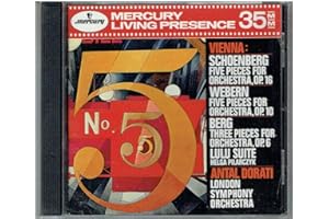 Vienna: Schoenberg - Five Pieces for Orchestra, Op. 16 / Webern - Five Pieces for Orchestra, Op. 10 / Berg- Three Pieces for Orchestra, Op. 6 / Lulu Suite