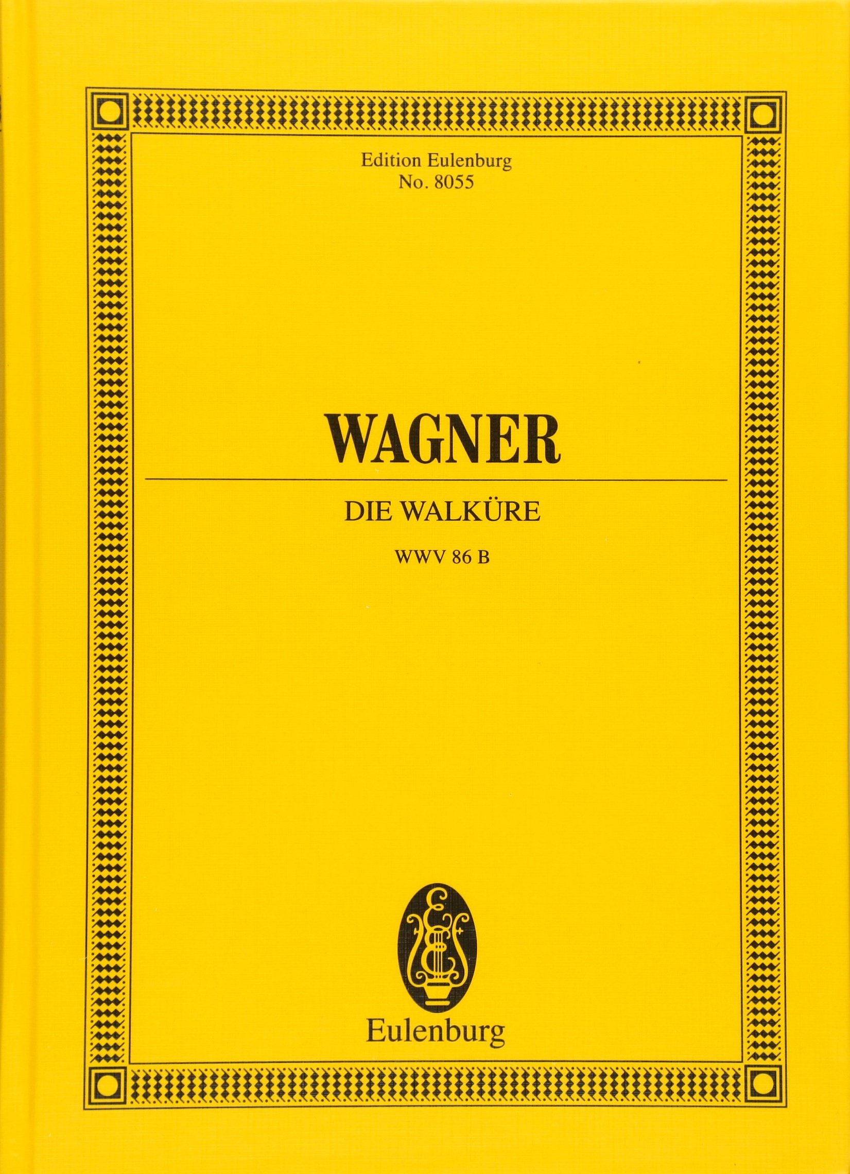 Die Walkure: WWV 86 B: 8055 (Edition Eulenburg)