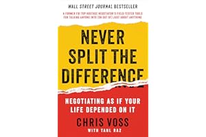 Never Split the Difference: Negotiating As If Your Life Depended On It