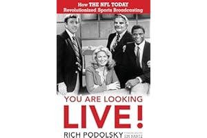 You Are Looking Live!: How The NFL Today Revolutionized Sports Broadcasting