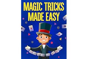 Magic Tricks Made Easy: Step By Step Instructions & Videos For Kids To Learn 54 Unbelievable Magic Tricks!