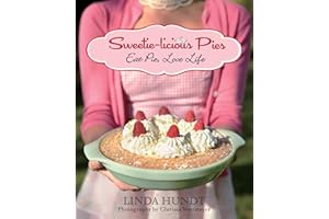 Sweetie-licious Pies: Eat Pie, Love Life