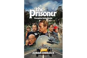 The Prisoner Complete Series Guide