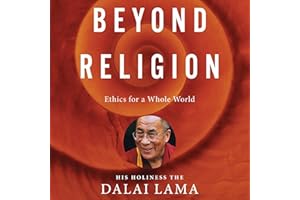 Beyond Religion: Ethics for a Whole World