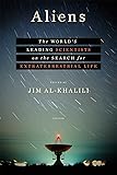 Aliens: The World's Leading Scientists on the Search for Extraterrestrial Life