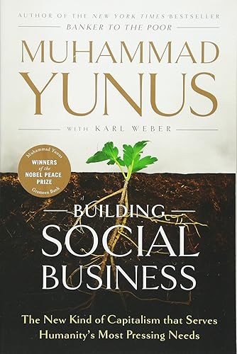 Download Building Social Business: The New Kind of Capitalism that Serves Humanity's Most Pressing Needs PDF