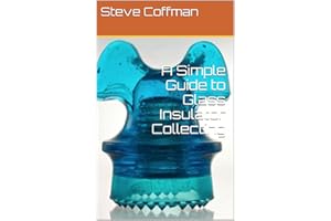A Simple Guide to Glass Insulator Collecting