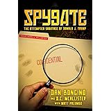 Spygate: The Attempted Sabotage of Donald J. Trump