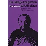 The Dialogic Imagination: Four Essays (University of Texas Press Slavic Series)