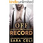 Off the Record : A Red-Hot Office Romance (Billionaires of Palm Beach Book 5)