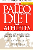 The Paleo Diet for Athletes: The Ancient Nutritional Formula for Peak Athletic Performance