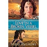 Love in a Broken Vessel: A Novel