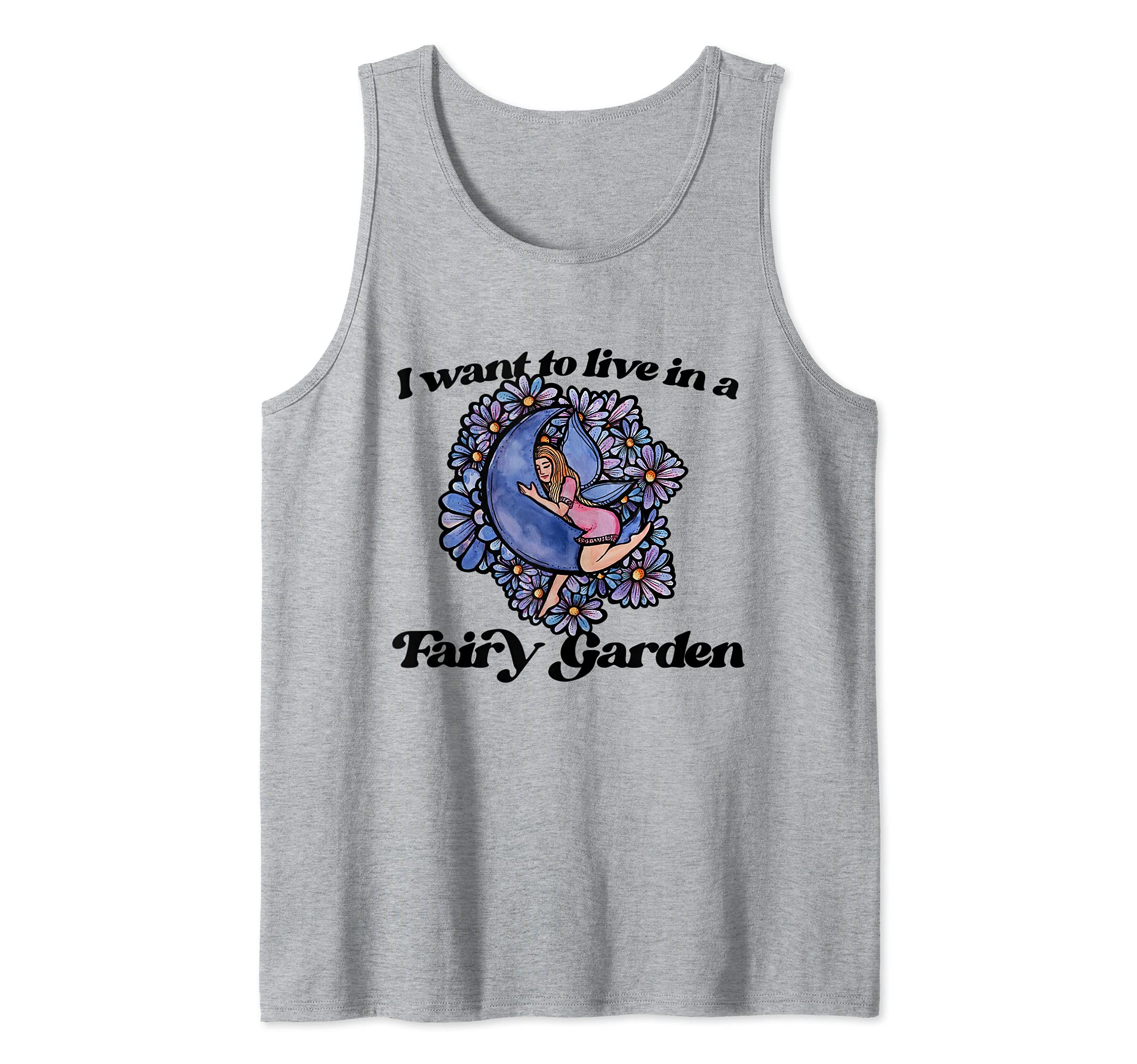 I want to live in a Fairy Garden Tank Top