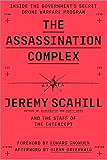 The Assassination Complex: Inside the Government's Secret Drone Warfare Program