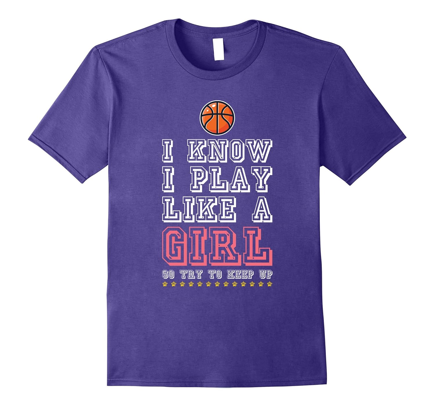 I Know I Play Like A Girl - Basketball T-Shirt Gift-ANZ