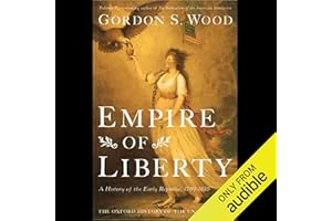 Empire of Liberty: A History of the Early Republic