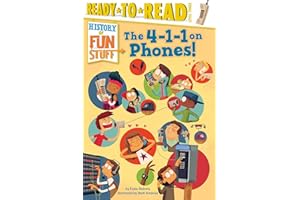 The 4-1-1 on Phones!: Ready-to-Read Level 3 (History of Fun Stuff)