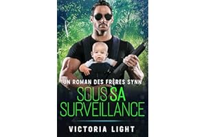 Sous Sa Surveillance: Une Romance de Gardien de Sécurité Gay (Les Frères Synn t. 3) (French Edition)