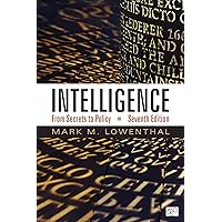 Intelligence: From Secrets to Policy: Lowenthal, Mark M