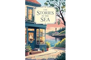 The Stories By The Sea: A heartwarming second chance romance (Northlight Cove Book 2)